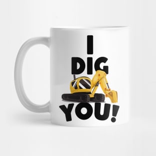 I Dig You! Mug